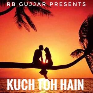 Kuch Toh Hain (Explicit)