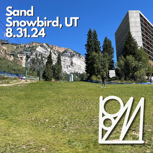 Sand (Snowbird, UT, 8.31.24)