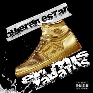 Quieren estar en mis zapatos (Explicit)