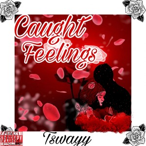 Caught Feelings (Explicit)