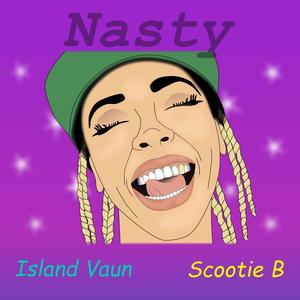 Nasty (feat. Scootie B)