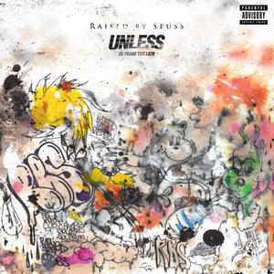 Unless: 20 Years Too Late (Explicit)