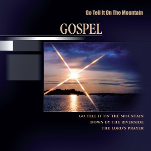Go Tell It On The Mountains (Gospel)