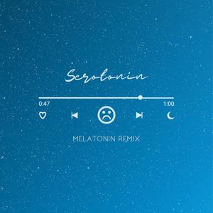 Serotonin (Melatonin Remix) [Explicit]