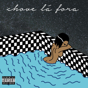 Chove Lá Fora (Explicit)