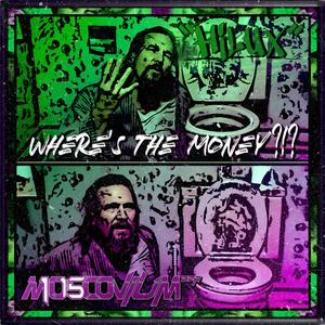 Where's The Money?!? (feat. Hilux & MOSCOVIUM ᴰᚪᴿ) (Explicit)
