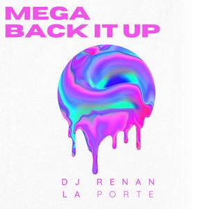 MEGA BACK IT UP (Explicit)