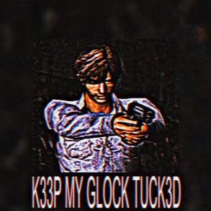 K33P MY GLOCK TUCK3D (feat. G0$ha & Tydiego) [Explicit]