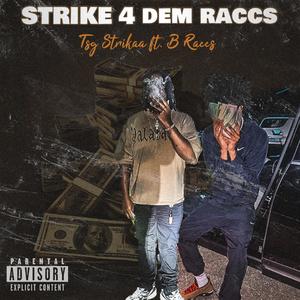 Strike 4 Dem Raccs (feat. B Raccs) [Explicit]