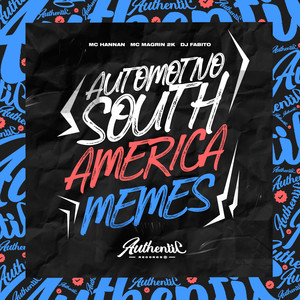 Autømøtivø Søuth America Memes (Explicit)