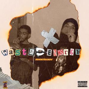 Wasted Energy (Explicit)