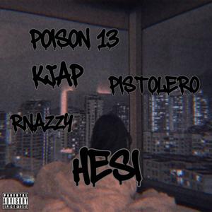 Hesi (feat. Poison 13, Pistolero & R Nazzy) (Explicit)