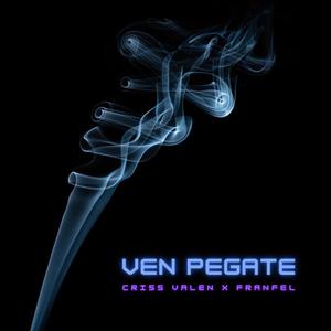 Ven Pégate (feat. FranFel) (Explicit)
