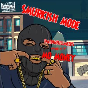 SMURKISH MODE (feat. MO MONEY) [Explicit]