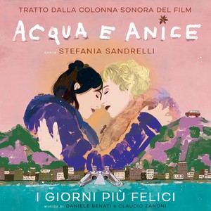 I giorni più felici (Canta Stefania Sandrelli, Acqua e anice soundtrack)