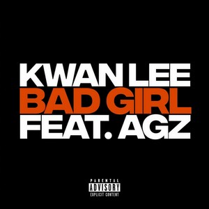 Bad Girl(Feat. AGZ) (Explicit)