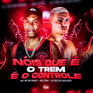 Nóis Que É o Trem É o Controle (Explicit)