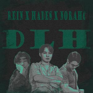DLH (feat. Rein & Norah C) (Explicit)