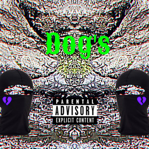 Dog's (feat. ILL Fine & 京kei) (Explicit)