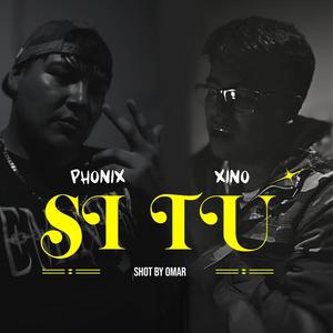 SI TÚ (feat. Phonix Lab)