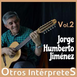 Vol. 2 Jorge Humberto Jimenez (Otros Intérpretes)