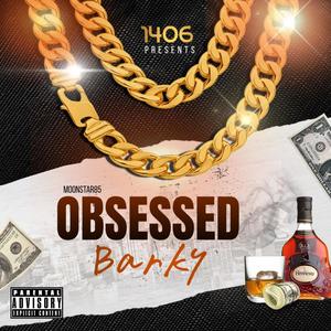 OBSESSED (feat. Moonstar85 & Murd Clarence) [Explicit]