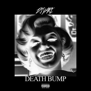 DEATH BUMP (Explicit)