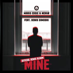 Mine (feat. Denis Dimoski) - Official Remix Album