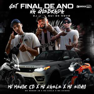 SET FINAL DE ANO NA QUEBRADA (feat. Mc Kaéle, Mc Evinho & Dj Gui de novo) [Explicit]