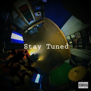 Stay Tuned (Explicit)