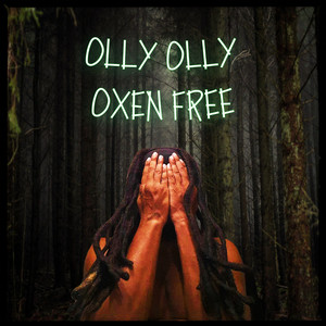 OLLY OLLY OXEN FREE (Explicit)