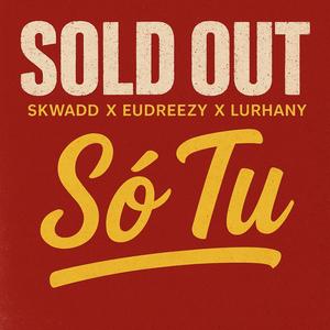 Só Tu (feat. EUDREEZY & LURHANY) (Explicit)