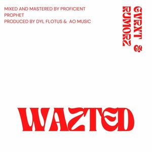 WAZTED (feat. Rumorz.) [Explicit]