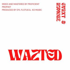 WAZTED (feat. Rumorz.) (Explicit)