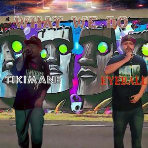 What We Do (feat. TikiMane) (Explicit)
