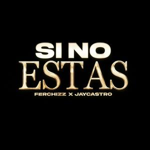 SI NO ESTAS (feat. Jay castro)