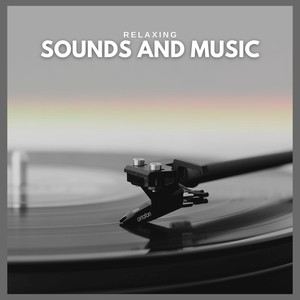 Relaxing Sounds and Music