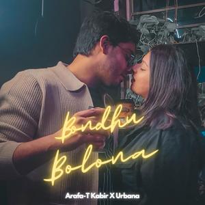 Bondhu Bolona (feat. Urbana) (Explicit)