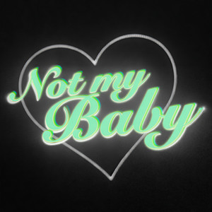 Not My Baby (Explicit)