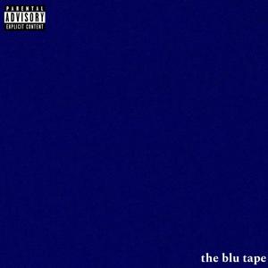 the blu tape (Explicit)