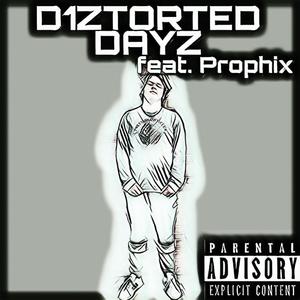 D1ZT0RTED DAYZ (feat. Prophix) [Explicit]