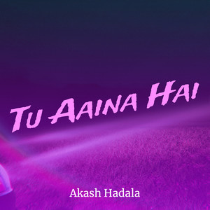 Tu Aaina Hai