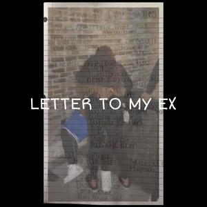 Letter To My Ex (Explicit)