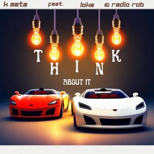 Think About It (feat. Loke & Radio Rob) (Extended Open Verse|Explicit)