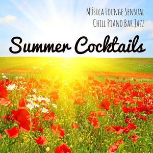 Summer Cocktails - Música Lounge Sensual Chill Piano Bar Jazz para una Atmósfera Dulce y Técnicas de Meditación