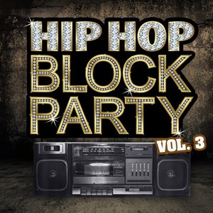 Hip Hop Block Party, Vol. 3 (Explicit)