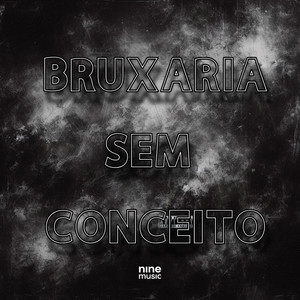 Bruxaria Sem Conceito (Explicit)