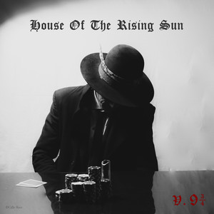 House of The Rising Sun (Version 9 3/4)