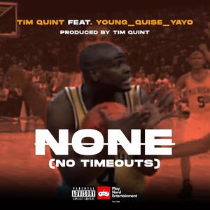 None(No Timeouts)[feat. Young_Quise_Yayo] (Explicit)