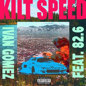KILT SPEED (feat. 82.6) [Explicit]